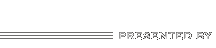 presented by